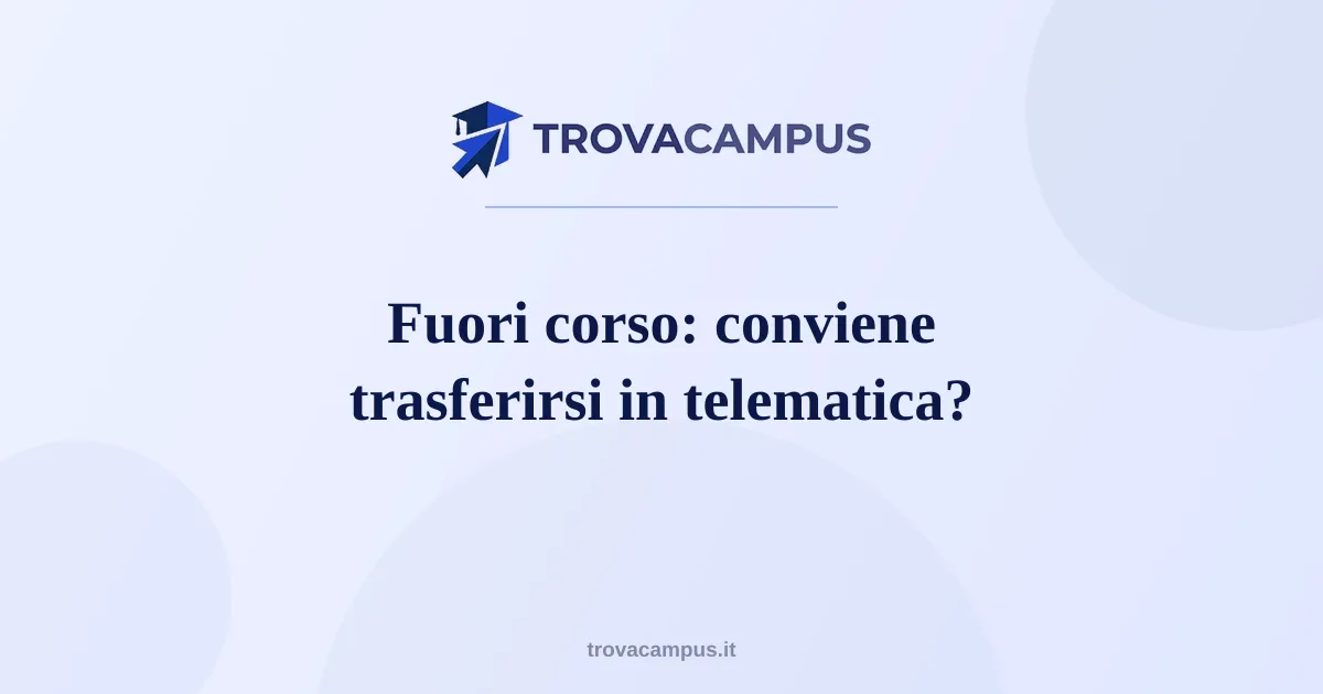 Fuori corso: conviene trasferirsi in telematica?