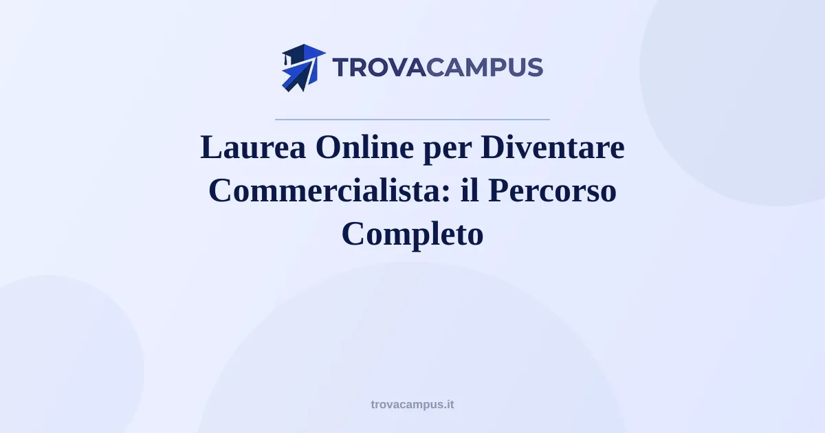 Laurea Online per Diventare Commercialista: il Percorso Completo (2026)