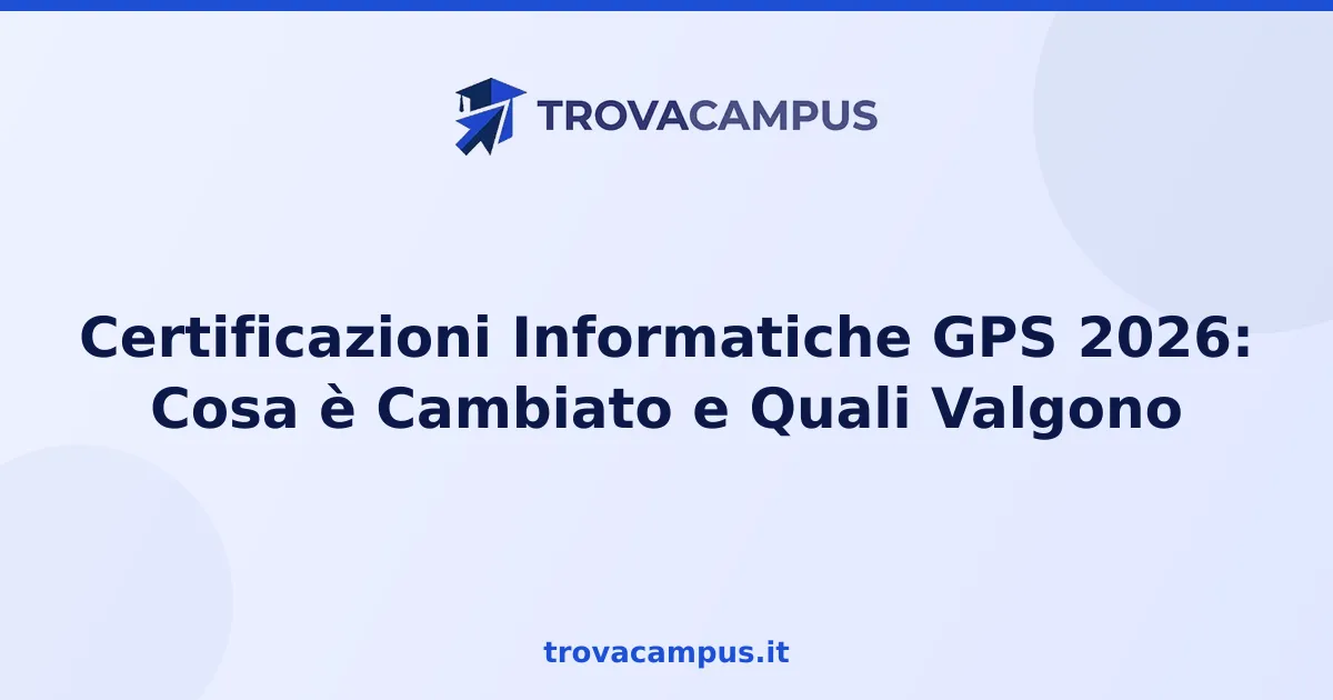 Certificazioni Informatiche GPS 2026: Cosa è Cambiato e Quali Valgono
