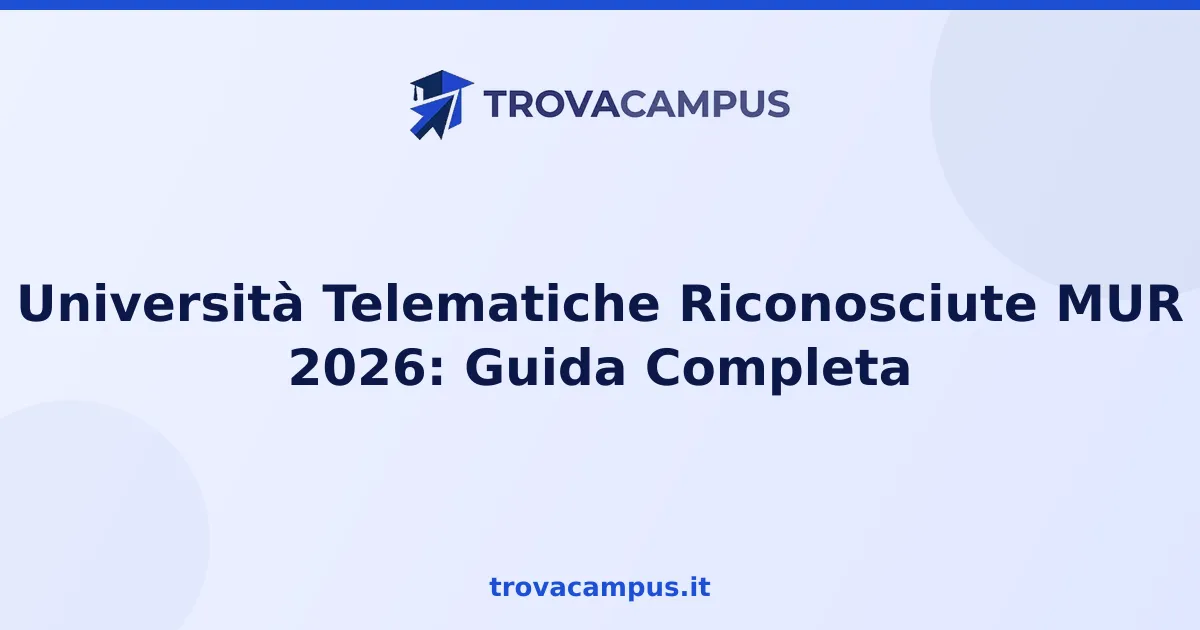 Università Telematiche Riconosciute MUR 2026: Guida Completa