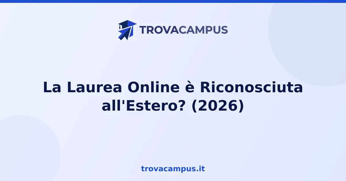 La Laurea Online è Riconosciuta all’Estero? (2026)