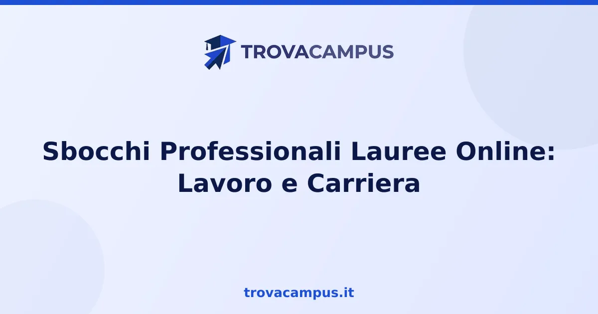 Sbocchi Professionali Lauree Online: Lavoro e Carriera