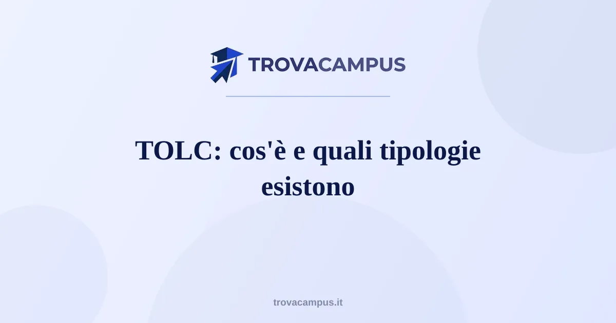TOLC: cos’è, quali esistono e quando non serve